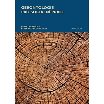 Kniha Gerontologie pro sociální práci - Beáta Krahulcová, Jiřina Ondrušová (E-Kniha)