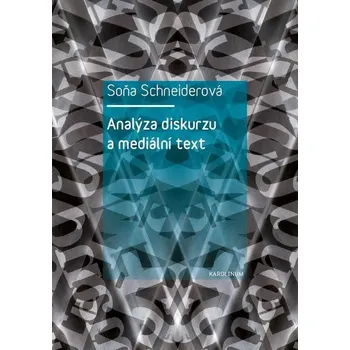 Kniha Analýza diskurzu a mediální text - Soňa Schneiderová (E-Kniha)