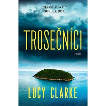 Trosečníci - Lucy Clarke (2022, pevná)