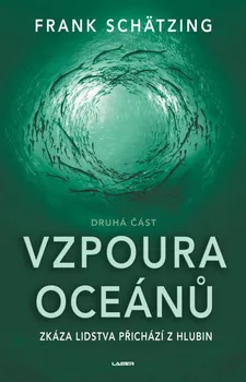 Vzpoura oceánů: Druhá část - Frank Schätzing (2023, brožovaná)