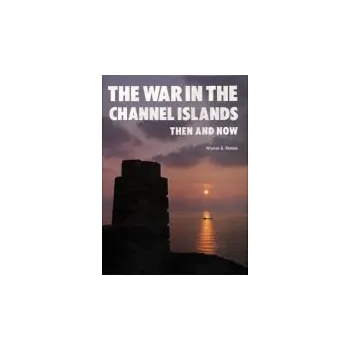 War in the Channel Islands - Ramsey, Winston G