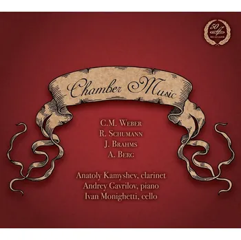 Zahraniční hudba CHAMBER MUSIC A. Berg - J. Brahms - R. Schumann - C.M. von Weber (CD) (Anatoly Kamyshev, Andrei Gavrilov, Ivan Monighetti)