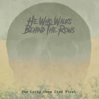 Zahraniční hudba LP He Who Walks Behind The Rows: The Lucky Ones Died First LTD | CLR 2023 Gold Vinyl Limited Edition