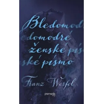 Kniha Bledomodré ženské písmo - Franz Werfel (E-Kniha)