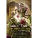 Chain of Thorns: The Last Hours - Cassandra Clare [EN] (2023, pevná)