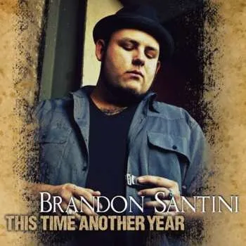 Zahraniční hudba CD Brandon Santini: This Time And Another Year 2023