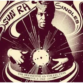 Zahraniční hudba 3LP Sun Ra: Singles Volume 2 (The Definitive 45s Collection 1962-1991) 2017 Remastered Vinyl