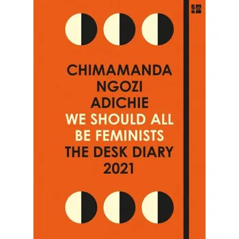 Cizí jazyk We Should All Be Feminists: The Desk Diary 2021 (EN)