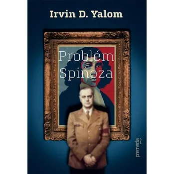 Kniha Problém Spinoza - Irvin D. Yalom (E-Kniha)
