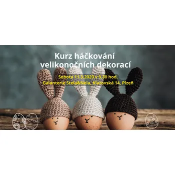 Velikonoční dekorace Kurz háčkování velikonočních dekorací v sobotu 11.3.2023