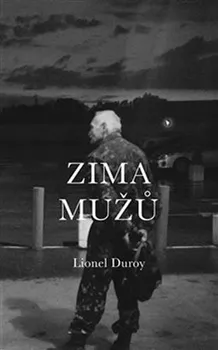 Zima mužů - Lionel Duroy (2020, pevná)