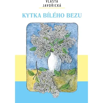 Kytka bílého bezu - Vlasta Javořická…
