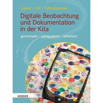 Digitale Beobachtung und Dokumentation in der Kita - Lepold, Marion