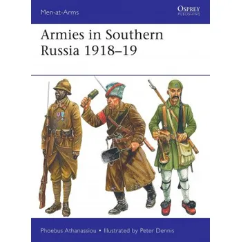 Populárně naučná literatura pro dospělé Armies in Southern Russia 1918-19 – Peter Dennis (EN)