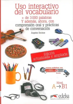 Španělský jazyk Uso interactivo del vocabulario A-B1: + de 3000 palabras Y además, ahora, con comprensión oral y prácticas de conversación - Ángeles Encinar (2012, brožovaná)