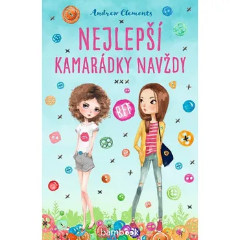 Nejlepší kamarádky navždy - Andrew Clements (2021, pevná)