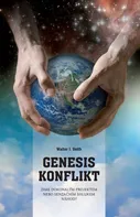 Genesis konflikt: Jsme dokonalým projektem nebo senzačním shlukem náhod? - Walter J. Veith (2016, brožovaná)