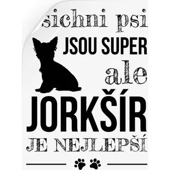 Samolepící dekorace Samolepka Jorkšír je nejlepší