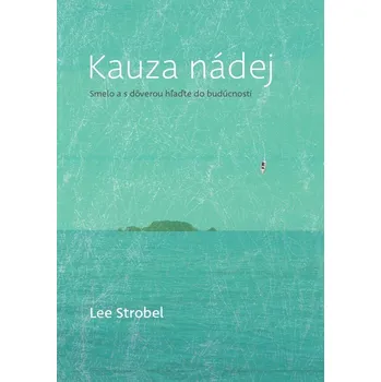 Kauza nádej - Lee Strobel