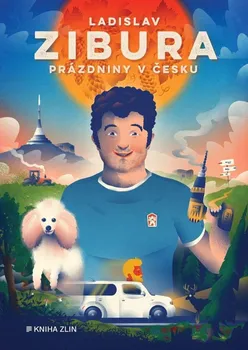 Literární cestopis Prázdniny v Česku - Ladislav Zibura (2021, pevná)