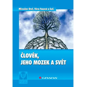 Kniha Člověk, jeho mozek a svět - Miroslav Orel, Věra Facová (2009) [E-kniha]