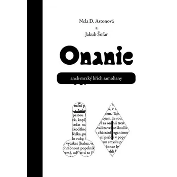 Onanie aneb mrzký hřích samohany - Jakub Šofar, Nela Astonová (2013, pevná)