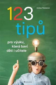 123 tipů pro výuku, která baví děti i učitele - Andrea Tláskalová (2021, brožovaná)