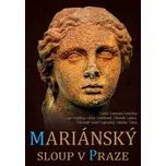 Mariánský sloup v Praze - Karel Kavička a kol. (2021, pevná)