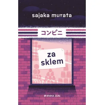 Recenze Za sklem - Sayaka Murata (2019, vázaná)