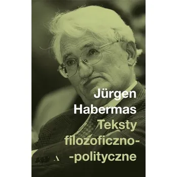 Teksty filozoficzno-polityczne - Jurgen Habermas