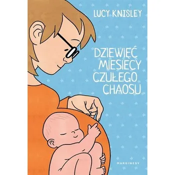 Komiks pro dospělé Dziewięć miesięcy czułego chaosu - Lucy Knisley