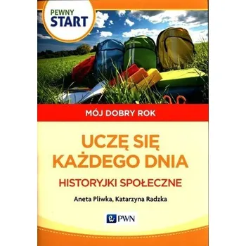 Pewny start. Mój dobry rok. Uczę się każdego dnia - Pliwka Aneta, Radzka Katarzyna