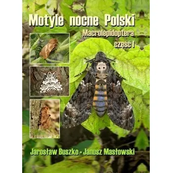 Encyklopedie Motyle nocne Polski. Macrolepidoptera cz. I TW - Jarosław Buszko, Janusz Masłowski