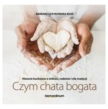 Historie kuchenne o miłości, rodzinie i sile.. - BARBARA CZAYKOWSKA-KŁOŚ