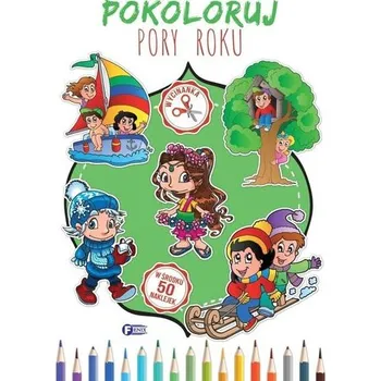Pokoloruj Pory Roku - opracowanie zbiorowe