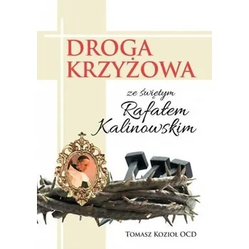 Droga Krzyżowa ze świętym Rafałem Kalinowskim - Tomasz Kozioł OCD