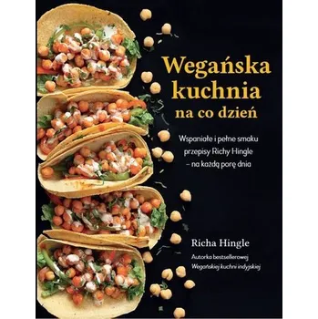 Wegańska kuchnia na co dzień - Richa Hingle