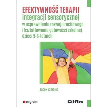 Efektywność terapii integracji sensorycznej... - Jacek Szmalec
