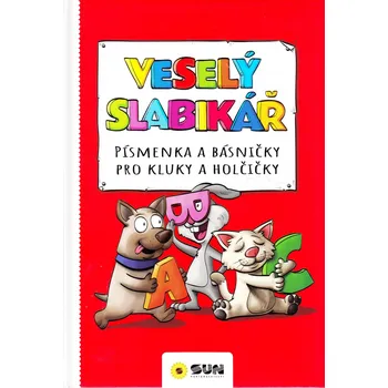 Český jazyk Veselý slabikář: Písmenka a básničky pro kluky a holčičky - Nakladatelství SUN (2021, pevná)