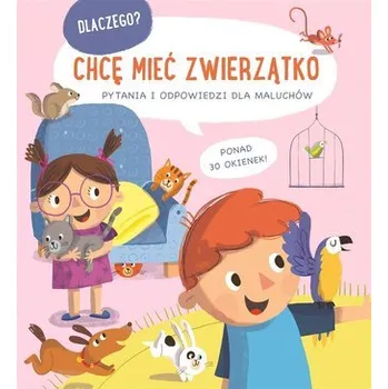 Dlaczego chcę mieć zwierzątko - Praca zbiorowa