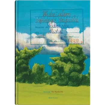 Literární biografie Widziałem pięknego dzięcioła - Ala Bankroft, Michał Skibiński