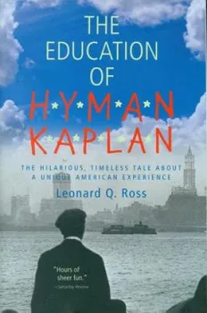 Cizojazyčná kniha The Education of Hyman Kaplan: The Hilarious, Timeless Tale About a Unique American Experience - Leonard Q. Ross [EN] (1968, brožovaná)