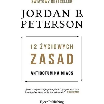 12 życiowych zasad. Antidotum na chaos - Jordan B. Peterson