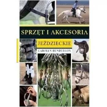 Sprzęt i akcesoria jeździeckie - Carolyn Henderson