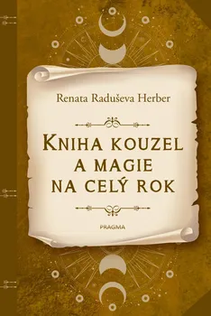 Kniha kouzel a magie na celý rok - Renata Raduševa Herber (2021, pevná)