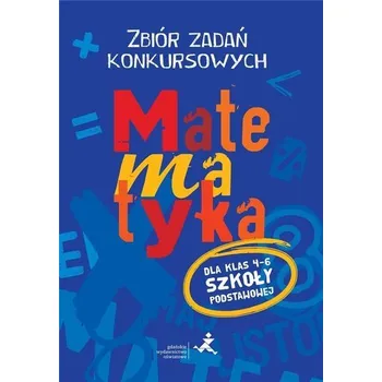 Přírodní věda Matematyka. Zbiór zadań konkursowych kl. 4-6 - Agnieszka Żurek, Piotr Jędrzejewicz