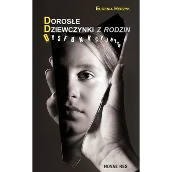 Dorosłe dziewczynki z rodzin dysfunkcyjnych - Eugenia Herzyk