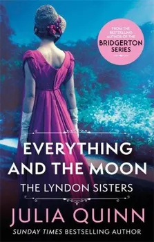 Everything And The Moon - Julia Quinn [EN] (2021, brožovná)