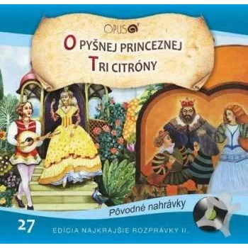 Zahraniční hudba CD Najkrajsie Rozpravky: O Pysnej Princeznej / Tri Citrony 2015
