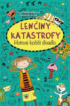 Lenčiny katastrofy: Hotové kočičí divadlo - Alice Pantermüllerová, Daniela Kohlová (2021, flexo)